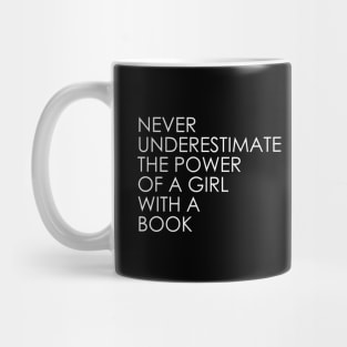 Never Underestimate The Power of A Girl With A Book Mug